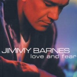 Jimmy Barnes - Love and Fear 